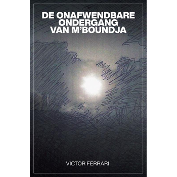 DE ONAFWENDBARE ONDERGANG VAN M'BOUNDJA (Paperback) bij Singel 344