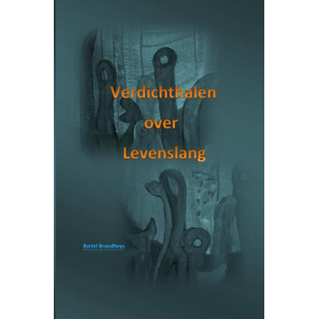 Verdichthalen over Levenslang zwart wit (Paperback) van Bartel Broodhuys