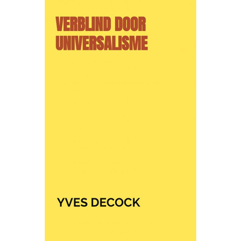 VERBLIND DOOR UNIVERSALISME (Paperback) bij Singel 344