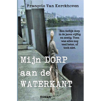 Mijn dorp aan de waterkant (Paperback) bij Singel 344