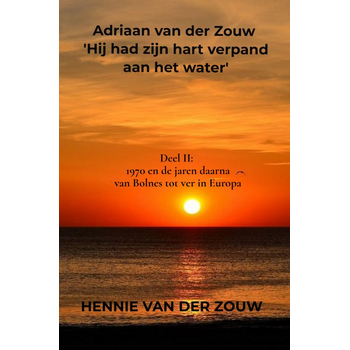 Adriaan van der Zouw 'Hij had zijn hart verpand aan het water' (Paperback) bij Singel 344
