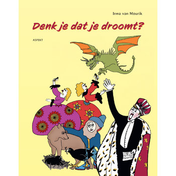 Denk je dat je droomt? (Paperback) van Irma Mourik