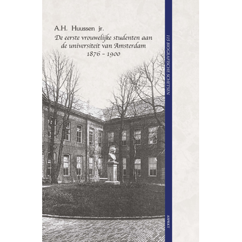 De eerste vrouwelijke studenten aan de universiteit van Amsterdam 1876 - 1900 (Paperback) bij Singel 344