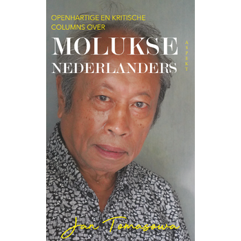 Openhartige en kritische columns over Molukse Nederlanders (Paperback) bij Singel 344