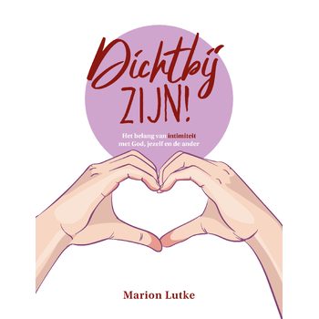 Dichtbij zijn! (Paperback) bij Singel 344
