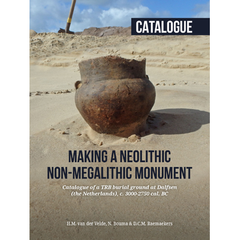 Making a Neolithic non-megalithic monument - Catalogue (Paperback) bij Singel 344