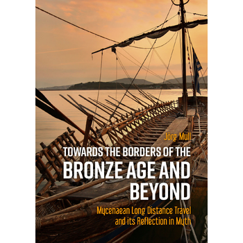 Towards the Borders of the Bronze Age and Beyond (Paperback) bij Singel 344