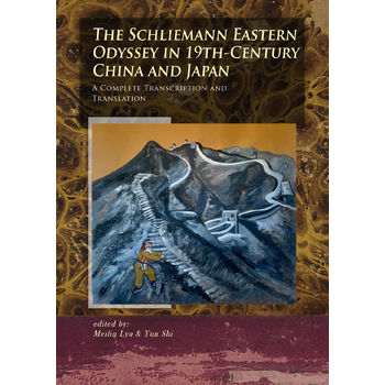 The Schliemann Eastern Odyssey in 19th-Century China and Japan (Paperback) bij Singel 344