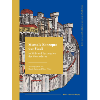 Mentale Konzepte der Stadt in Bild- und Textmedien der Vormoderne (Hardback) bij Singel 344