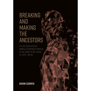 Breaking and making the ancestors (Hardback) bij Singel 344