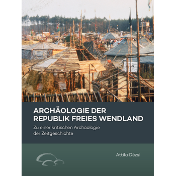 Archäologie der Republik Freies Wendland (Hardback) van Attila Dézsi