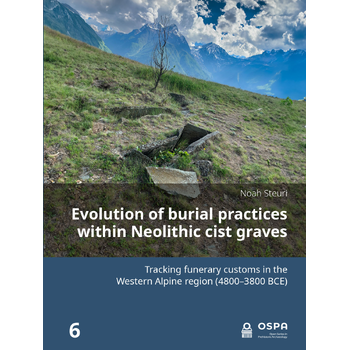 Evolution of burial practices within Neolithic cist graves (Hardback) van Noah Steuri