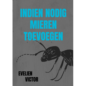 Indien nodig mieren toevoegen (Paperback) bij Singel 344