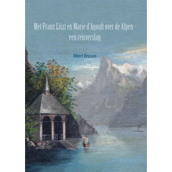 Met Franz Liszt en Marie d'Agoult over de Alpen (Paperback) bij Singel 344