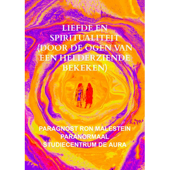 Liefde en spiritualiteit (door de ogen van een helderziende bekeken) (Paperback) bij Singel 344