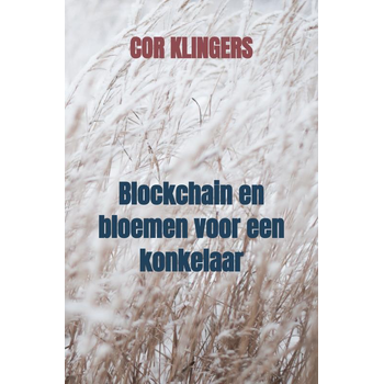 Blockchain en bloemen voor een konkelaar (Paperback) bij Singel 344