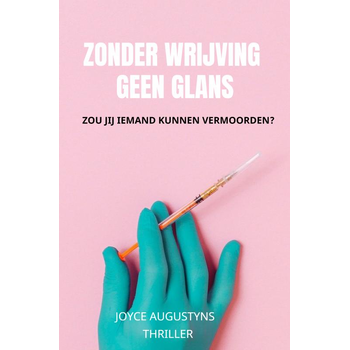 Zonder wrijving geen glans (Paperback) bij Singel 344