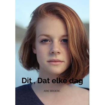 Dit , Dat elke dag voor jou.. (Paperback) bij Singel 344
