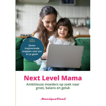 Next Level Mama. Ambitieuze moeders op zoek naar balans, groei en geluk. (Paperback) bij Singel 344