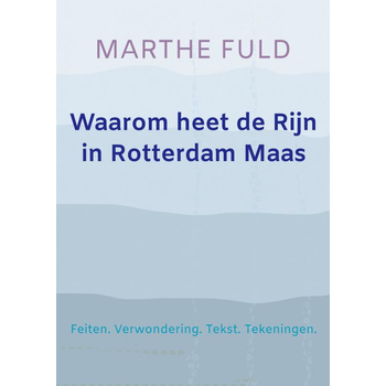 Waarom heet de Rijn in Rotterdam Maas (Paperback) bij Singel 344