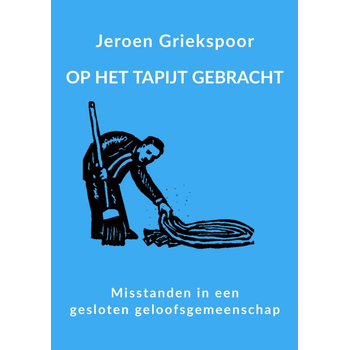 Op het tapijt gebracht (Paperback) van Jeroen Griekspoor