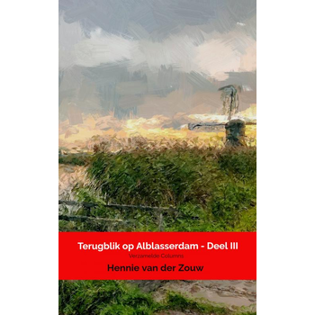 Terugblik op Alblasserdam - Deel III (Paperback) bij Singel 344