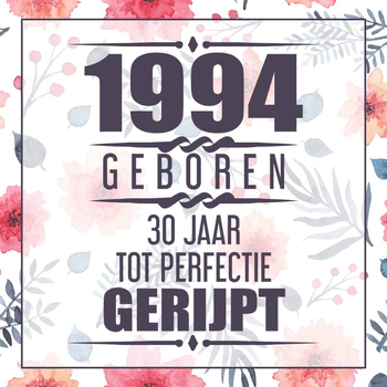 1994 Geboren 30 Jaar Tot Perfectie Gerijpt (Paperback) bij Singel 344