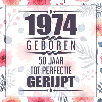 1974 Geboren 50 Jaar Tot Perfectie Gerijpt (Paperback) bij Singel 344