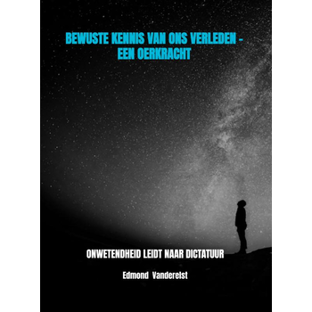 BEWUSTE KENNIS VAN ONS VERLEDEN - EEN OERKRACHT (Paperback) bij Singel 344