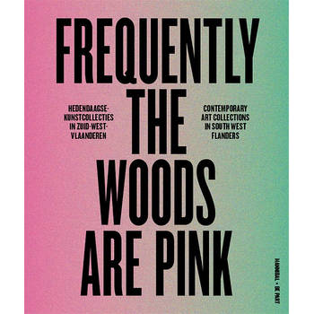 Frequently the woods are pink (Hardback) bij Singel 344