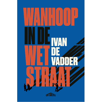 Wanhoop in de Wetstraat (Paperback) bij Singel 344