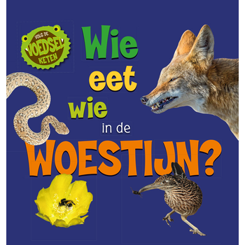 Wie eet wie in de woestijn? (Hardback) bij Singel 344