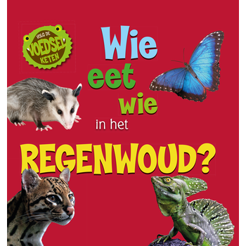Wie eet wie in het regenwoud? (Hardback) bij Singel 344