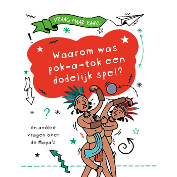 Waarom was pok-a-tok een dodelijk spel? (Hardback) bij Singel 344