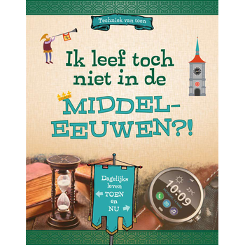 Ik leef toch niet in de Middeleeuwen?! (Hardback) bij Singel 344