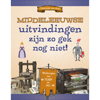 Middeleeuwse uitvindingen zijn zo gek nog niet! (Hardback) bij Singel 344