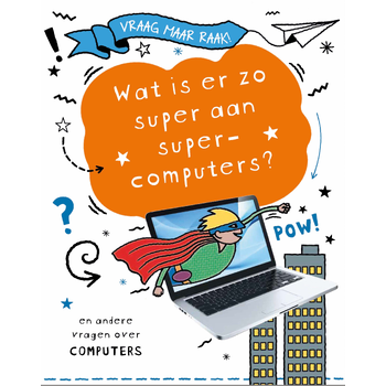 Wat is er zo super aan supercomputers? (Hardback) bij Singel 344