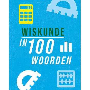 Wiskunde in 100 woorden (Hardback) bij Singel 344
