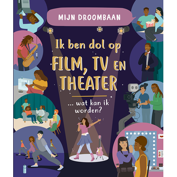 Ik ben dol op film, tv en theater... wat kan ik worden? (Hardback) bij Singel 344