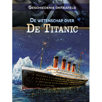 De wetenschap over de Titanic (Hardback) bij Singel 344