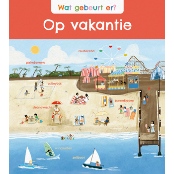 Wat gebeurt er? Op vakantie (Hardback) bij Singel 344