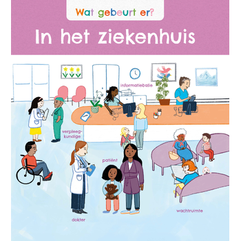 Wat gebeurt er? In het ziekenhuis (Hardback) bij Singel 344