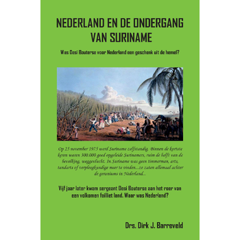 NEDERLAND EN DE ONDERGANG VAN SURINAME (Paperback) bij Singel 344