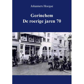 Gorinchem de roerige jaren 70 (Paperback) bij Singel 344