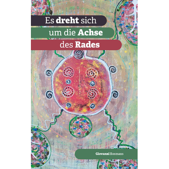 Es dreht sich um die Achse des Rades (Hardback) bij Singel 344