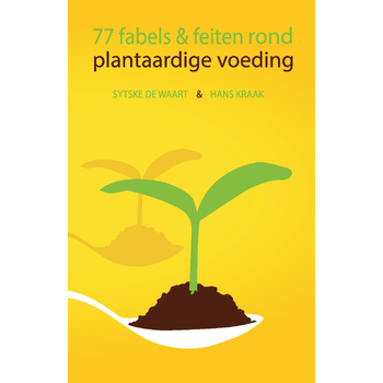 77 fabels en feiten rond plantaardige voeding (Paperback) bij Singel 344