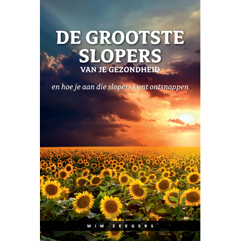 De grootste slopers van je gezondheid en hoe je aan die slopers kunt ontsnappen (Paperback) bij Singel 344