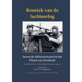 Kroniek van de luchtoorlog boven de Alblasserwaard en het Eiland van Dordrecht (Hardback) bij Singel 344