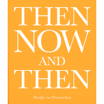 Then, now, and then (Paperback) bij Singel 344