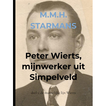 Peter Wierts, mijnwerker uit Simpelveld (Hardback) bij Singel 344